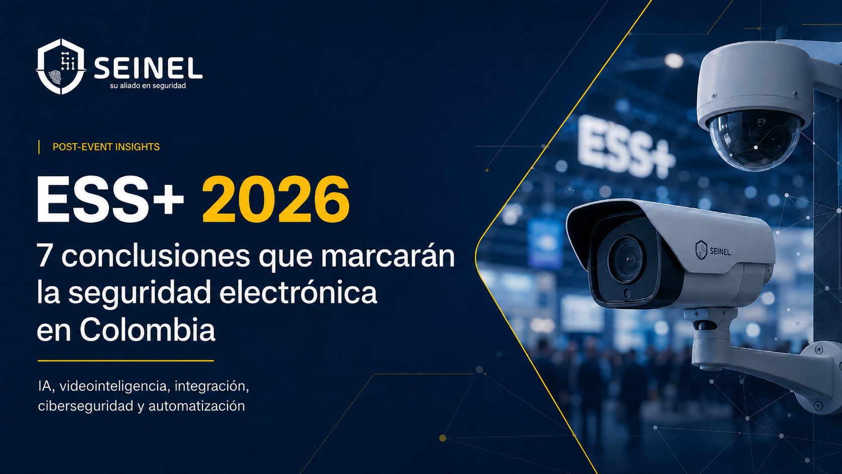 ESS+ 2026: 7 conclusiones que transformarán la seguridad electrónica en Colombia